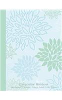 Composition Notebook: 140 Pages (70 Sheets); Blue and Green Flower Blooms; College-Ruled Writing Journal; 7.44 X 9.69