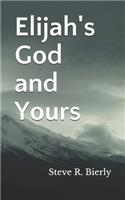 Elijah's God and Yours