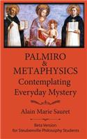 Palmiro & Metaphysics: Contemplating Everyday Mystery
