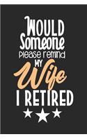 Would Someone Please Remind My Wife I Retired