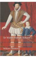 Sir Walter Ralegh Volume 1