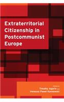 Extraterritorial Citizenship in Postcommunist Europe