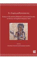 En Sofia Mathitefsantes: Essays in Byzantine Material Culture and Society in Honour of Sophia Kalopissi-Verti