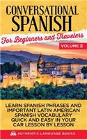 Conversational Spanish For Beginners And Travelers Volume II