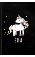 Stfu Unicorn Journal Notebook: Blank Lined Ruled for Writing 6x9 120 Pages