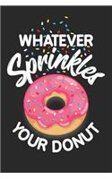 Whatever Sprinkles Your Donut: Blank Lined Journal Notebooks To Write In V2