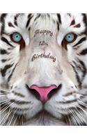 Happy 12th Birthday: Better Than a Birthday Card! Beautiful White Tiger Designed Birthday Book with 105 Lined Pages That Can Be Used as a Journal or Notebook