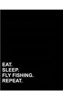 Eat Sleep Fly Fishing Repeat: Graph Paper Notebook: 1/2 Inch Squares, Blank Graphing Paper with Borders