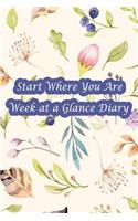 Start Where You Are Week at a Glance Diary: Pocket Size Agenda Boost Productivity, Achieve Big Goals, Get Organized. Get Focused. Take Action Today and Discover Your Best You This Year