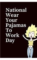 National Wear Your Pajamas to Work Day