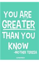 You Are Greater Than You Know - Mother Teresa