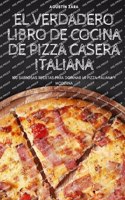 Verdadero Libro de Cocina de Pizza Casera Italiana