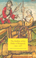 Artillery of the Dukes of Burgundy, 1363-1477