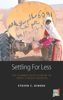Settling for Less: The Planned Resettlement of Israel's Negev Bedouin(3 Space and Place)
