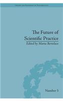 The Future of Scientific Practice: 'Bio-Techno-Logos'