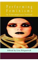Performing Feminisms in Contemporary Ireland
