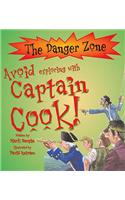 Avoid Exploring With Captain Cook!: (The Danger Zone)