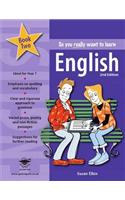 So You Really Want to Learn English