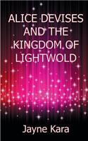 Alice Devises and the Kingdom of Lightwold