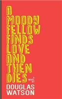 A Moody Fellow Finds Love and Then Dies