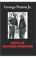 Notes on Bastogne Operation