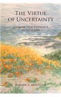 Virtue of Uncertainty