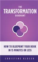 Transformation Quadrant: How to Blueprint Your Book in 15 Minutes or Less
