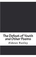 The Defeat of Youth and Other Poems