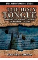 Basic Hebrew Language Studies: The Holy Tongue: Studying the Word of God from the Original Language