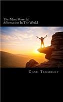 Most Powerful Affirmation In The World