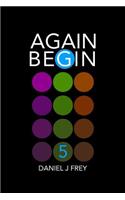Again Begin 5