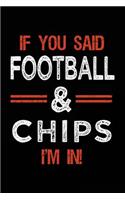 If You Said Football & Chips I'm In