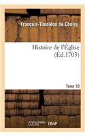 Histoire de l'Église. Tome 10