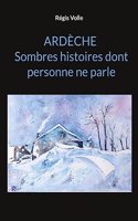 Ardèche Sombres histoires dont personne ne parle