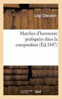 Marches d'Harmonie Pratiquées Dans La Composition: Produisant Des Suites Régulières de Consonnances Et de Dissonnances