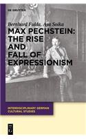 Max Pechstein: The Rise and Fall of Expressionism