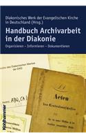 Handbuch Archivarbeit in Der Diakonie