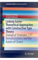 Linking Game-Theoretical Approaches with Constructive Type Theory