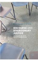 Discourse and Diversionary Justice