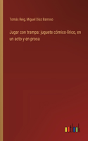 Jugar con trampa