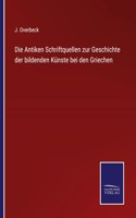 Antiken Schriftquellen zur Geschichte der bildenden Künste bei den Griechen