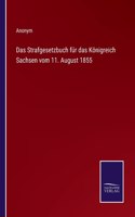 Das Strafgesetzbuch für das Königreich Sachsen vom 11. August 1855