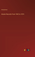 Alumni Records From 1842 to 1874