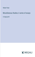 Miscellaneous Studies; A series of essays