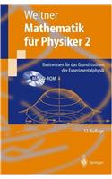 Mathematik Fa1/4r Physiker 2: Basiswissen Fa1/4r Das Grundstudium Der Experimentalphysik