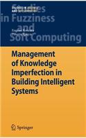 Management of Knowledge Imperfection in Building Intelligent Systems