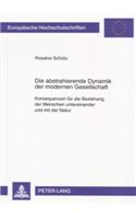 Die Abstrahierende Dynamik Der Modernen Gesellschaft