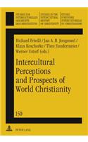 Intercultural Perceptions and Prospects of World Christianity