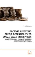 Factors Affecting Credit Accessibility to Small-Scale Enterprises