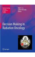 Decision Making in Radiation Oncology